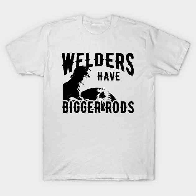 Welder - Welders have bigger rods T-Shirt by KC Happy Shop